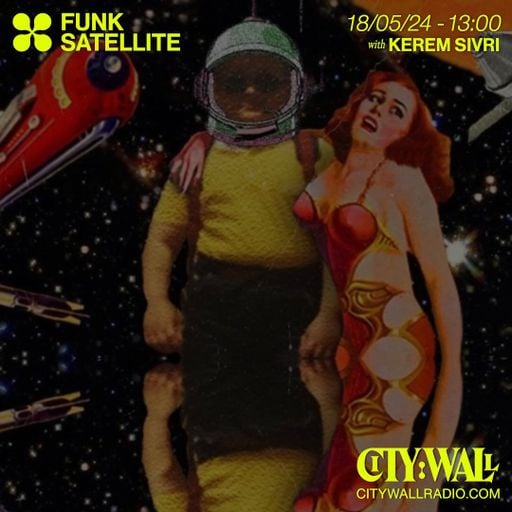 Funk Satellite w/ Kerem Sivri - May 2024