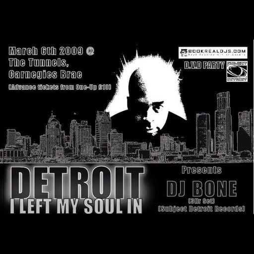 DJ Bone at "I Left My Soul In Detroit" @ The Tunnels (Aberdeen-Scotland) - 6 March 2009