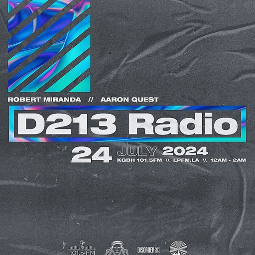 D213 RADIO 07/24/24 - Los Angeles - Mix Show - Underground SubCulture Sound