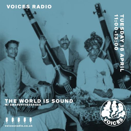 The World Is Sound w/ Sway Of The Verses - 18/04/23