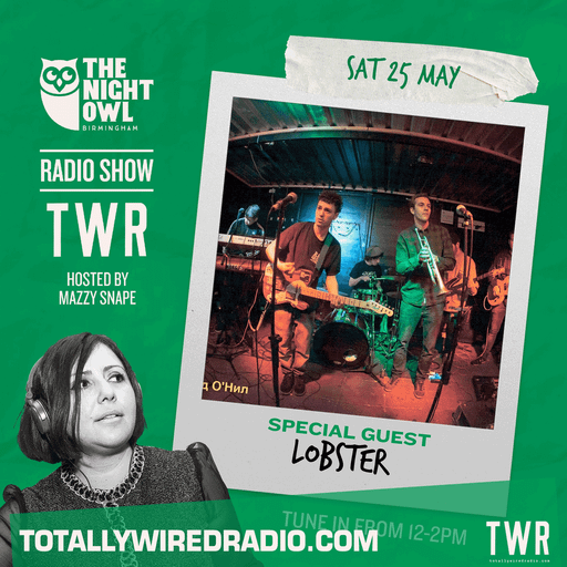 The Night Owl Show ~ Mazzy Snape w/ Lobster ~ 25.05.24