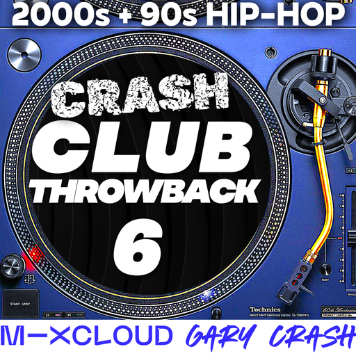 Crash Club Throwback 6 - 2000s Hip-Hop