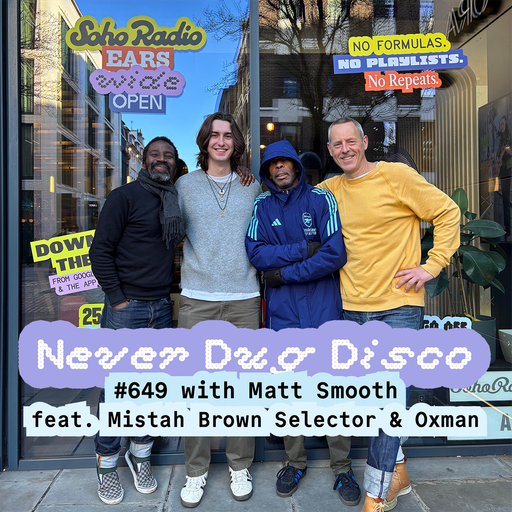 Never Dug Disco #649 with Matt Smooth feat. Mistah Brown Selector & Oxman (19/12/2025)
