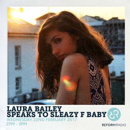Laura Bailey speaks to Sleazy F Baby 22nd February 2017