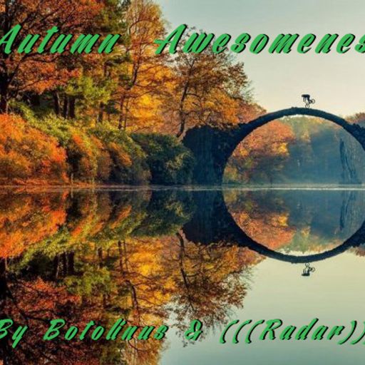 Autumn_Awesomeness ( by Botolinus & (((radar))) )