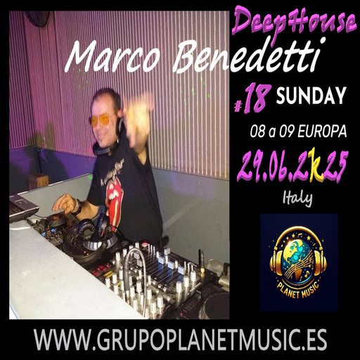 Marco Benedetti Dj for PLANET MUSIC RADIO # 18 DEEP HOUSE