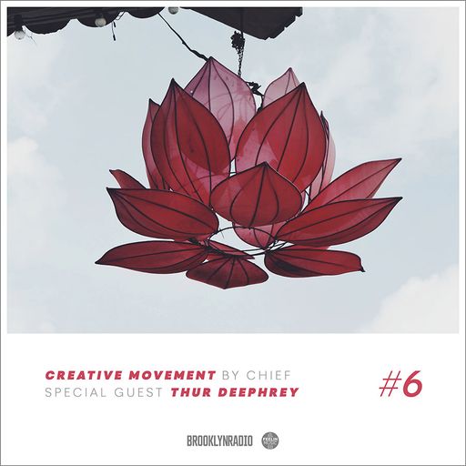 Creative Movement by Chief x Thur Deephrey (Episode 6)