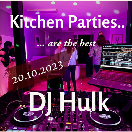 DJ Hulk: Kitchen Parties are the best - Live Recording 20.10.23