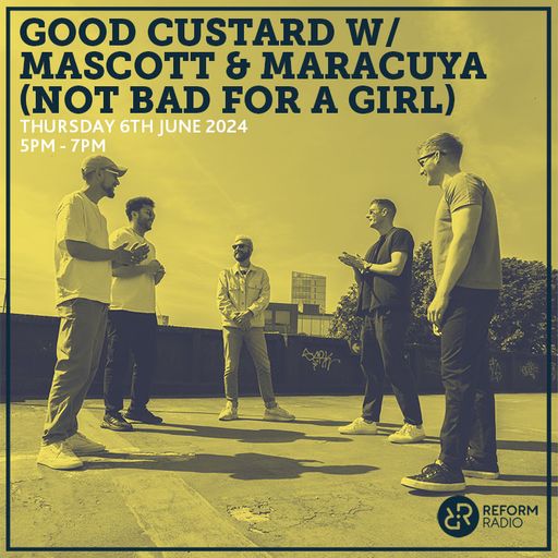 Good Custard w/ Mascott & Maracuya (NOT BAD FOR A GIRL) 6th June 2024