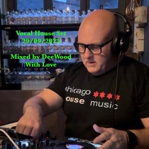 DeeWood Vocal House Set 29/09/2023