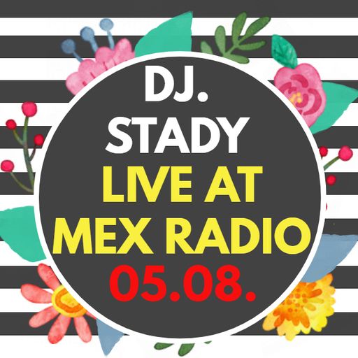 Live @Mex Radio 2020-05-08 + BONUS BEATS @TWITCH TV
