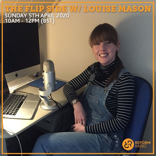 The Flip Side w/ Louise Mason 5th April 2020