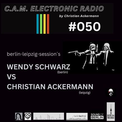 50th CAM ELECTRONIC RADIO SESSION WITH WENDY SCHWARZ & CHRISTIAN ACKERMANN PART I 11-09-2024