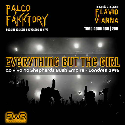 Palco Fakktory 192 - Everything But The Girl - 30.3.2025