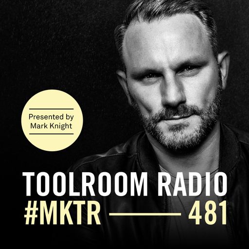 Toolroom Radio EP481 - Presented by Mark Knight