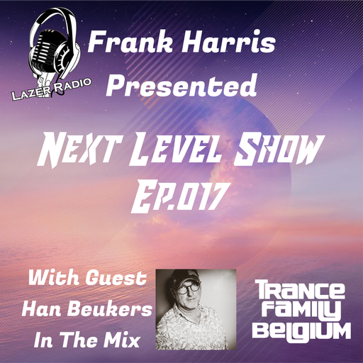 Frank Harris Next Level Show Ep 17