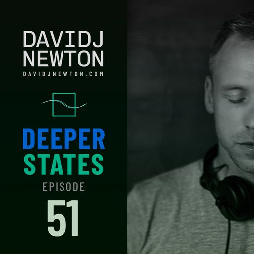 Deeper States 51 - David J Newton - 2025-11-01 - Nottingham UK