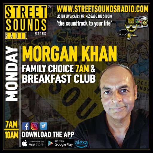 Breakfast Show with Morgan Khan on Street Sounds Radio 0700-1000 28/07/2025