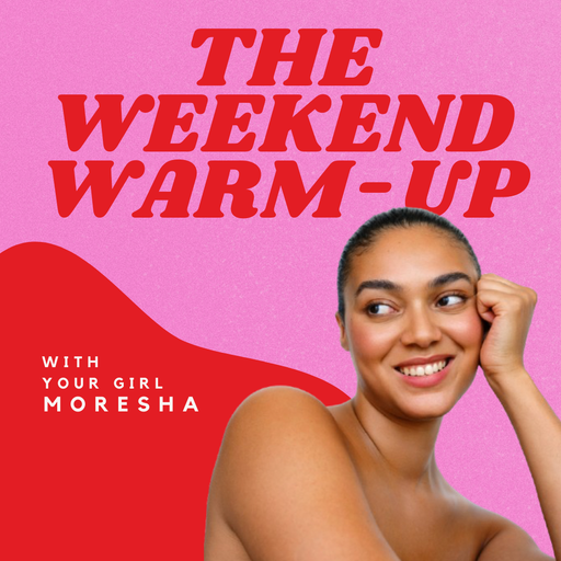 The Weekend Warm Up with Moresha 23.01.26