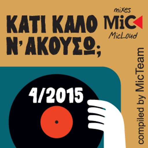 Κάτι καλό ν' ακούσω; (4/2015) - by Mic Team