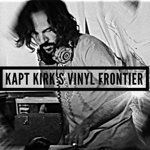 Kap't Kirk's VINYL FRONTIER (27/04/2018)