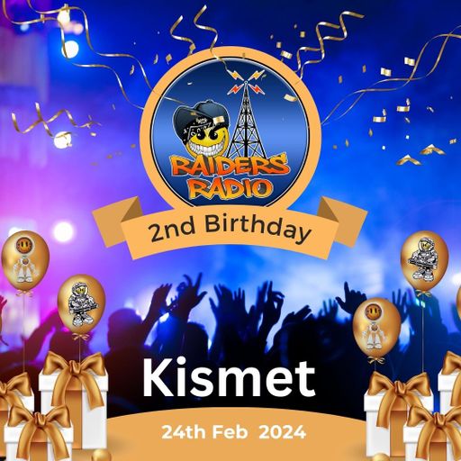 Kismet's Birthday show 24th Feb for Raiders Radio UK