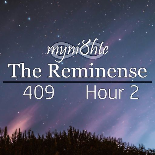 The Reminense 409 - Hour 2