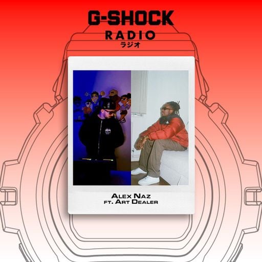 G-SHOCK Radio Presents... Alex Naz ft Art Dealer - 14/05