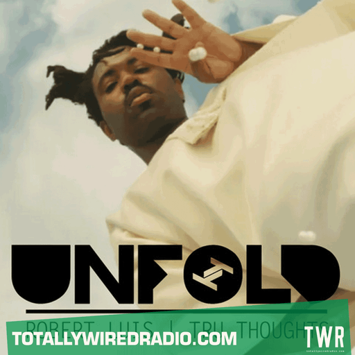 Tru Thoughts Presents Unfold - Robert Luis ~ 05.11.23
