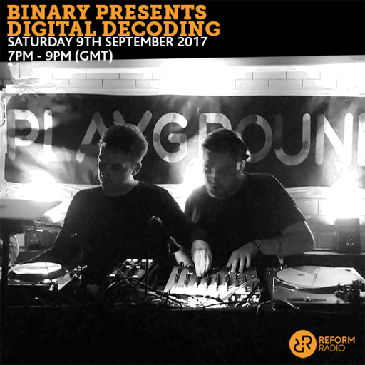 Binary Presents Digital Decoding 9th September 2017