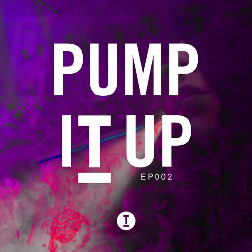 Toolroom 'Pump It Up' Mix EP002