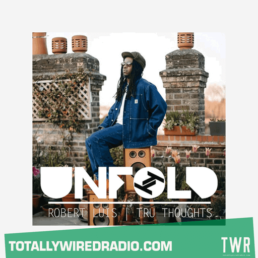 Tru Thoughts Presents Unfold w/ Robert Luis ~ 23.11.25