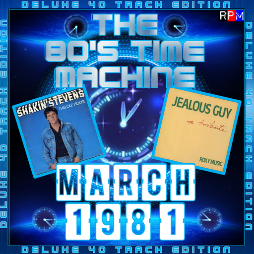 THE 80'S TIME MACHINE - MARCH 1981 *DELUXE 40 TRACK EDITION*