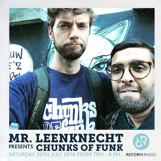Mr Leenknecht presents Chunks of Funk 30th July 2016