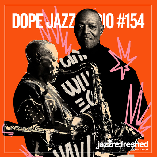 DOPE JAZZ RADIO #154