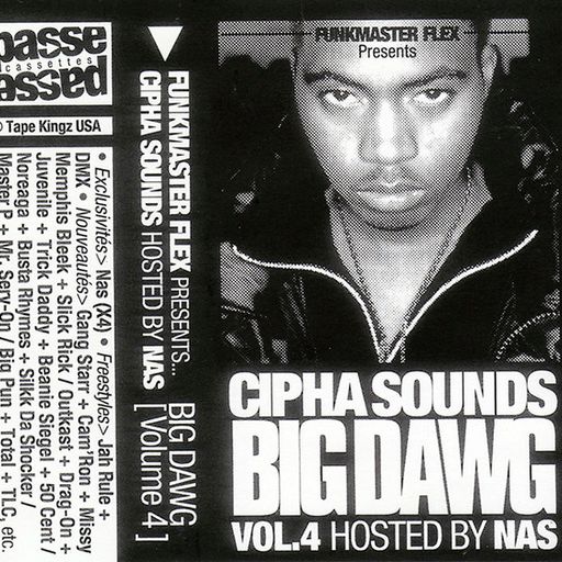 Cipha Sounds, Funkmaster Flex & Nas - Big Dawg Vol 4 (1999)