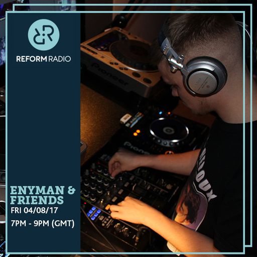 Enyman & Friends 4th August 2017