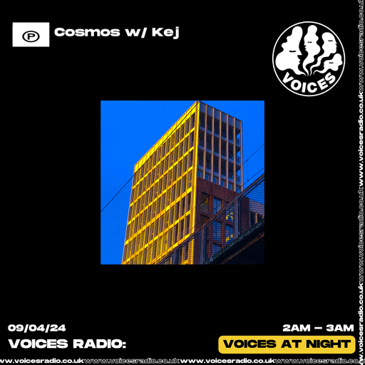 COSMOS w/ Kej - 09.04.24 - Voices Radio
