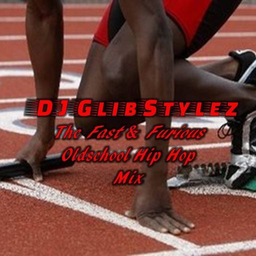 DJ GlibStylez - The Fast & The Furious (Oldschool Hip Hop Mix)