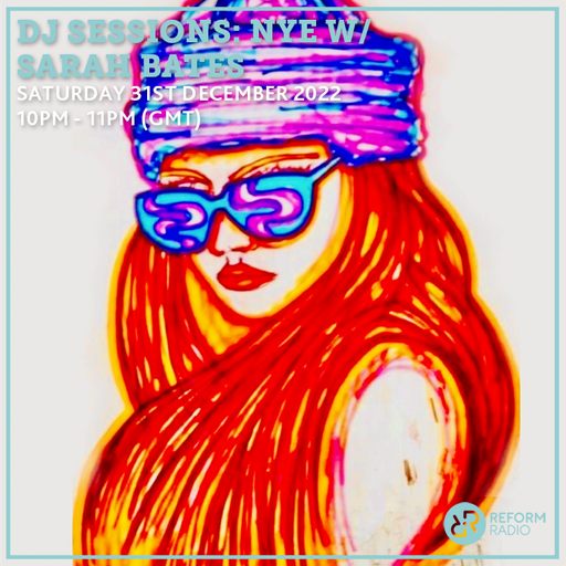 DJ Sessions: NYE w/ Sarah Bates 31st December 2022