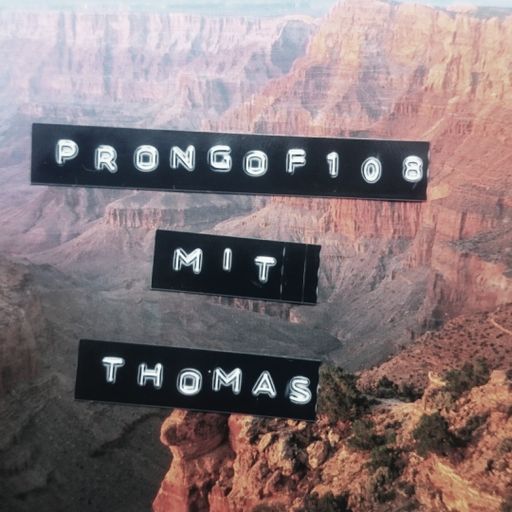 Prongof108 #55 w/ Thomas 18.07.2016