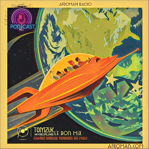 PODCAST#4 / "TOMZIK Le Bon Mix" /Afroman Radio