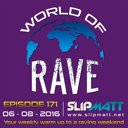 Slipmatt - World Of Rave #171