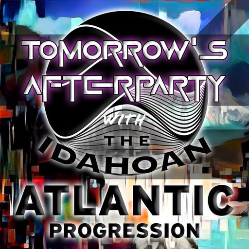 Tomorrow's Afterparty with The Idahoan - Vol 22