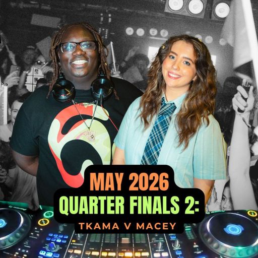 MAY BATTLE 2026 B2B DJ BATTLE [Quarterfinal 2] - TKAMA vs Macey