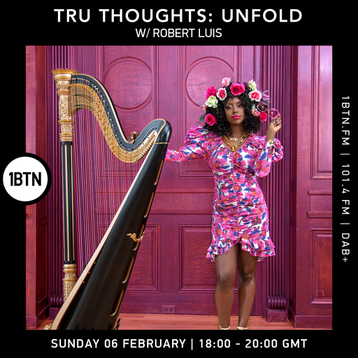 Tru-Thoughts Unfold with Rob Luis - 06.02.2022