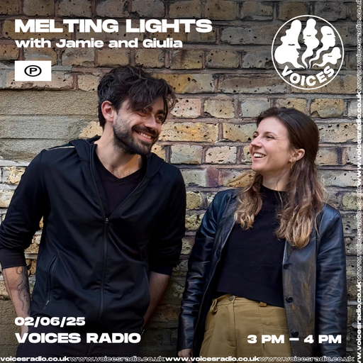 Melting Lights with Jamie and Giulia 02/06/25 - [Voices Radio]