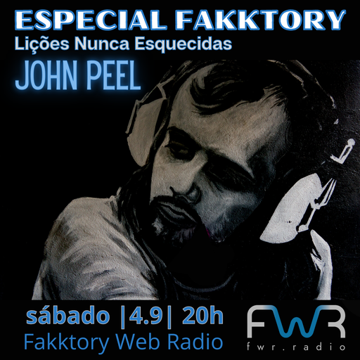 Especial Fakktory - John Peel - 4.9.2021