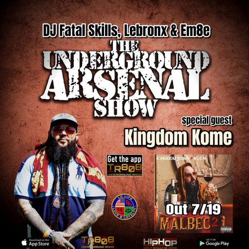 The Underground Arsenal Show 7-14-24 with Special Guest Kingdom Kome