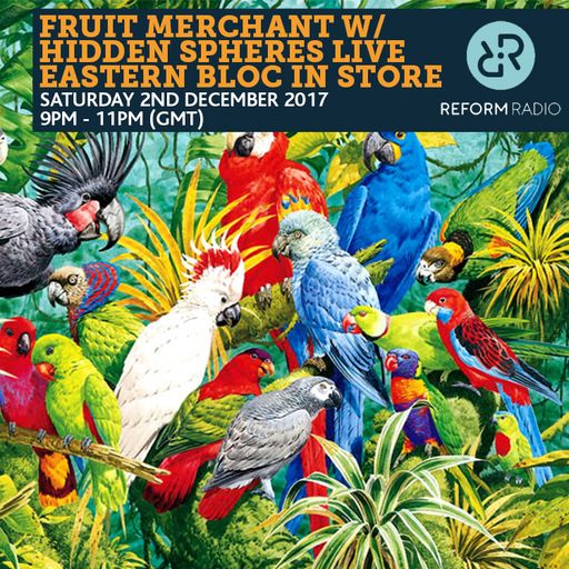 Fruit Merchant w/ Hidden Spheres Live Eastern Bloc In Store 2nd December 2017